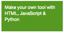 Make your own tool with HTML, Javascript and Python